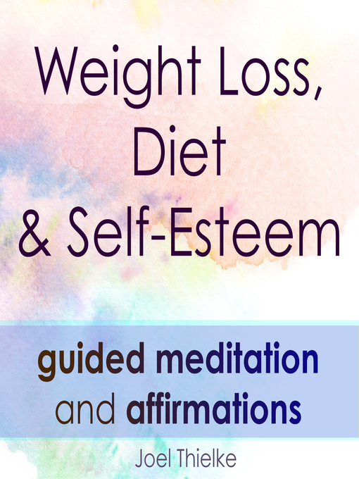 Title details for Weight Loss, Diet & Self-Esteem by Joel Thielke - Available
